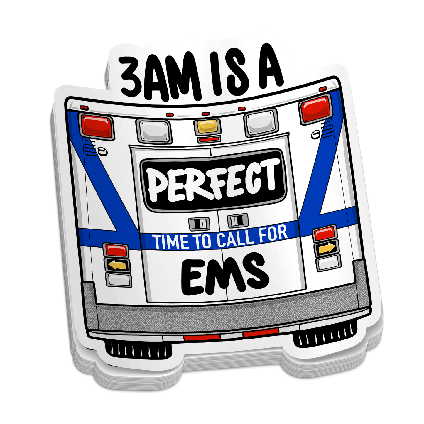 3AM Is a Perfect Time to Call for EMS die-cut ambulance humor sticker, weatherproof vinyl, 2.9 inch
