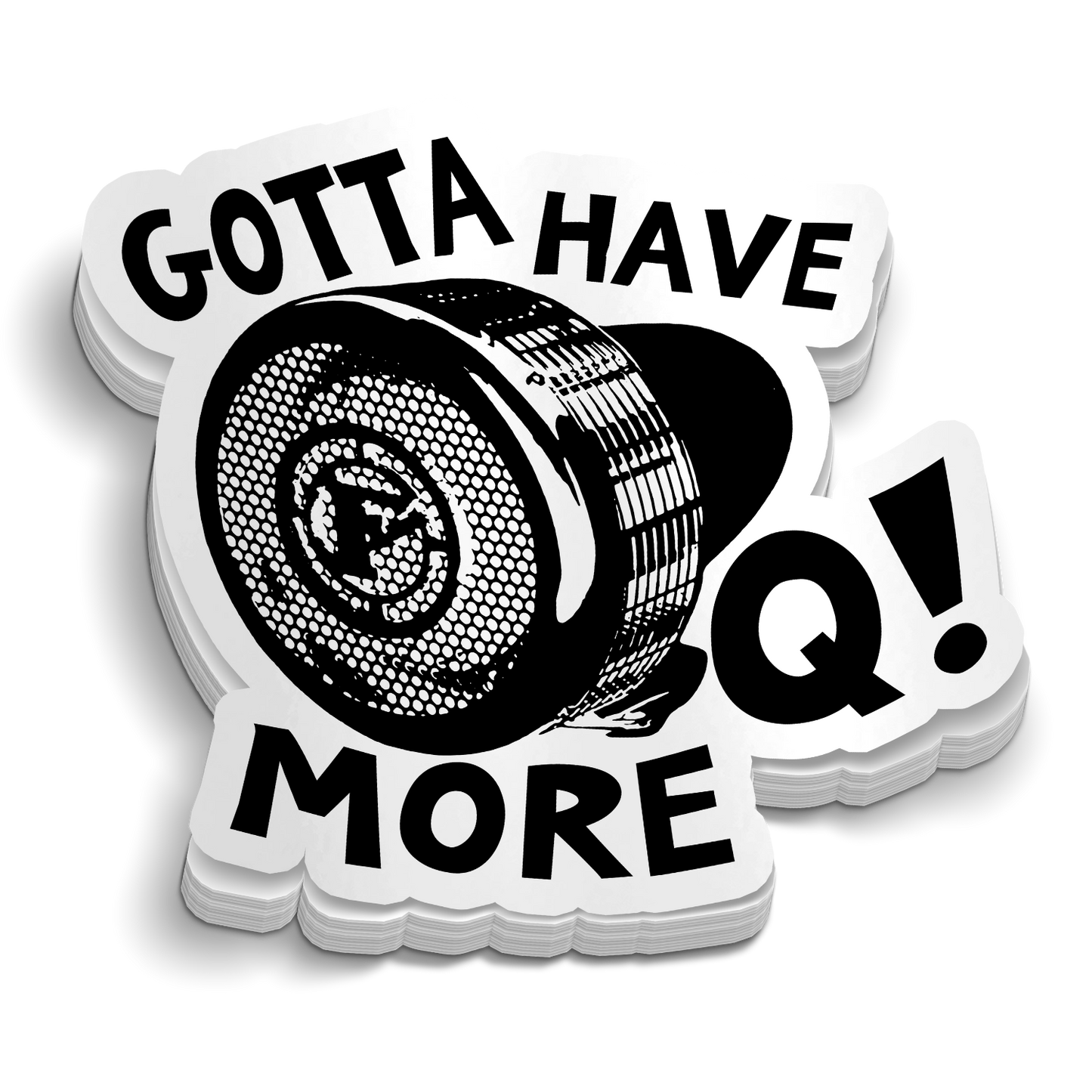 Gotta Have More Q die-cut firefighter Q siren mechanical siren humor sticker, weatherproof vinyl, 2.6 inch