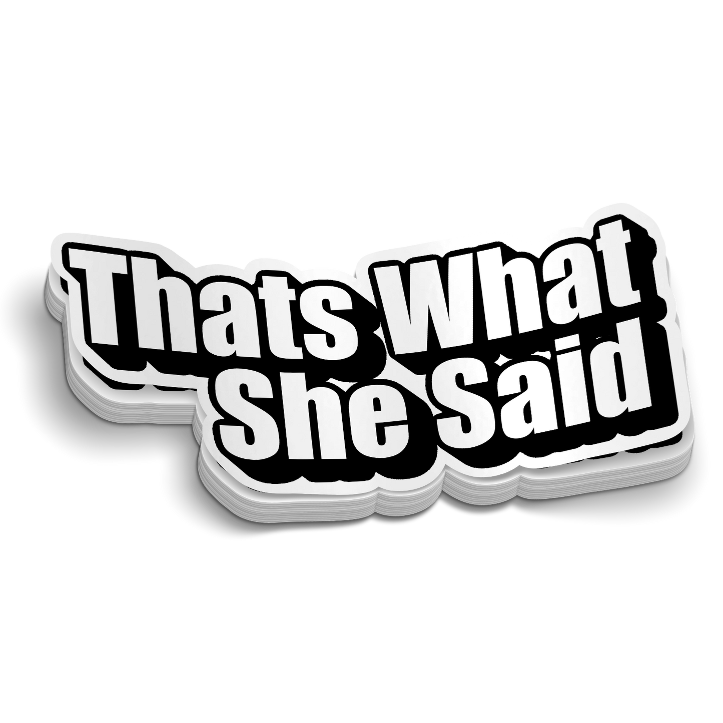 That's What She Said die-cut firefighter humor sticker, weatherproof vinyl, 2.5 inch