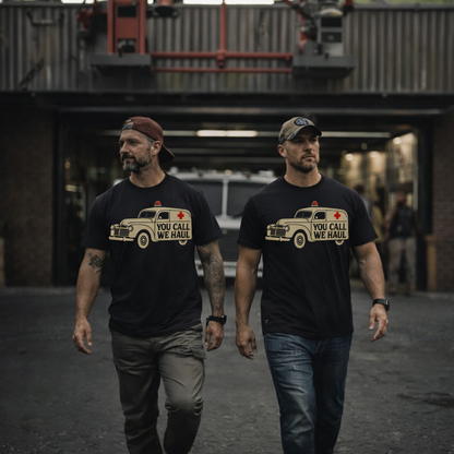 "You Call, We Haul (And Complain Later)" Tee