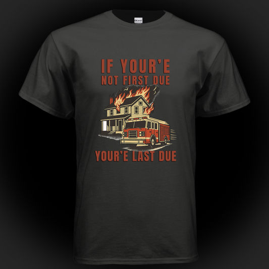 First Due or Forgotten – Firehouse Humor for Firefighters