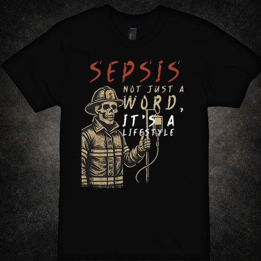 Front view of black t-shirt featuring a skeleton firefighter in turnout gear holding an IV drip stand, with distressed text reading "Sepsis — Not Just a Word, It's a Lifestyle" — dark humor EMS and firefighter apparel by Septic & Salty Supply Co.