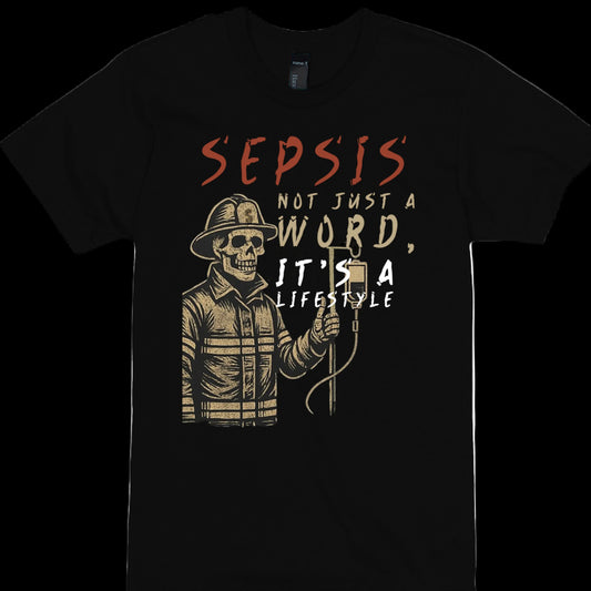 Illustration of a skeleton firefighter wearing turnout gear and holding an IV pole, with bold text reading “Sepsis — Not Just a Word, It’s a Lifestyle.” The artwork combines firefighter symbolism with dark humor, reflecting burnout and EMS culture.
