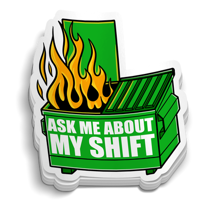 Ask Me About My Shift die-cut firefighter dumpster fire sticker, weatherproof vinyl, 2.5 inch