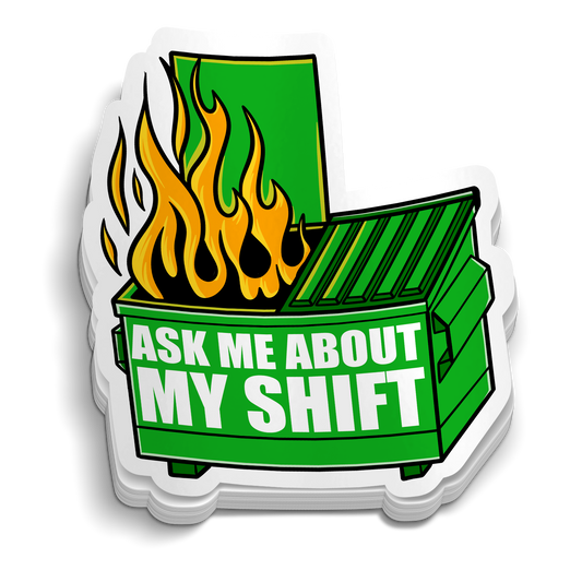 Ask Me About My Shift die-cut firefighter dumpster fire sticker, weatherproof vinyl, 2.5 inch