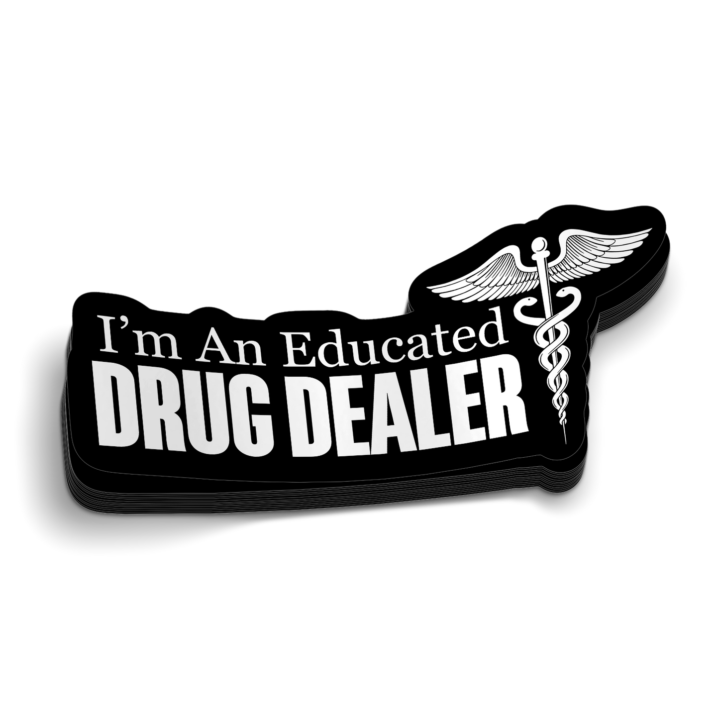 I'm An Educated Drug Dealer die-cut EMS caduceus sticker, weatherproof vinyl, 3.25 inch
