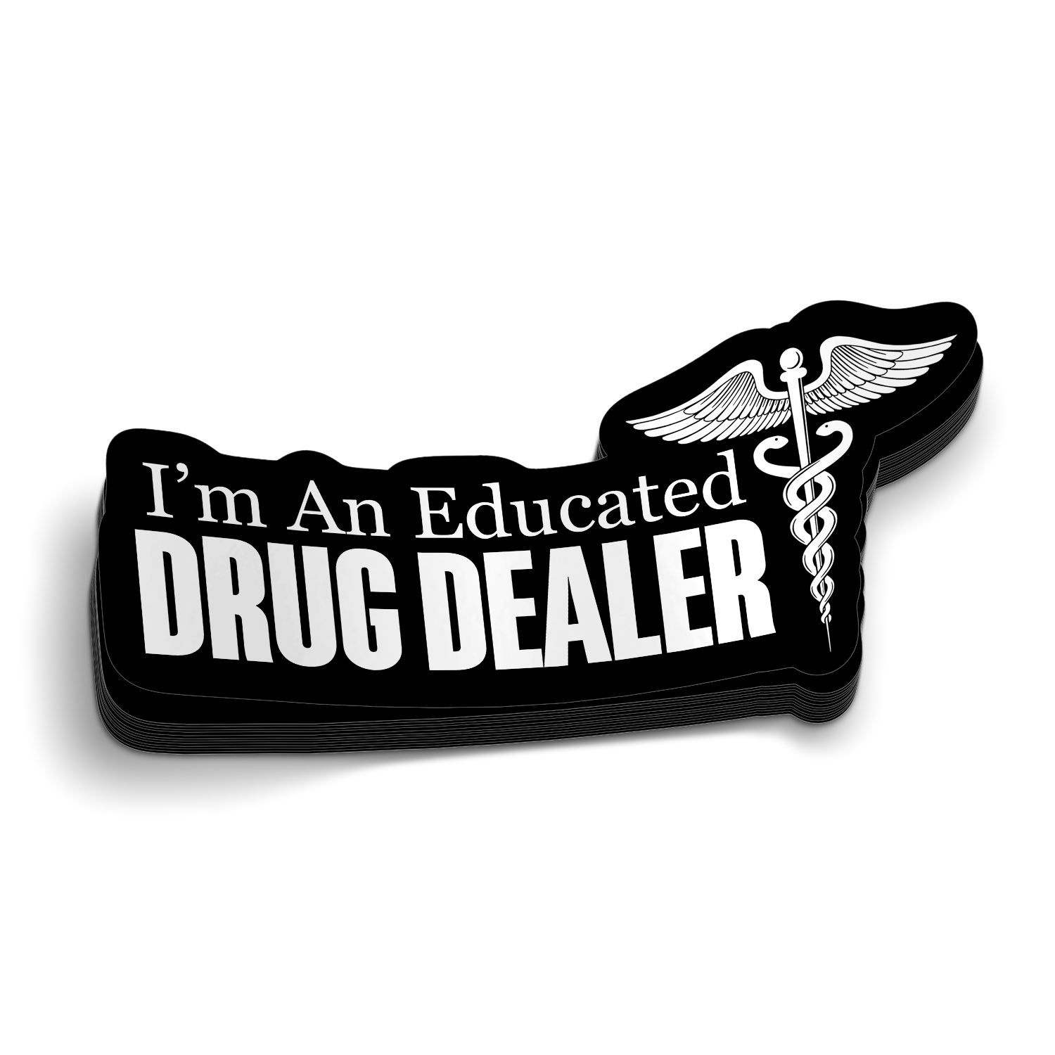 I'm An Educated Drug Dealer die-cut EMS caduceus sticker, weatherproof vinyl, 3.25 inch
