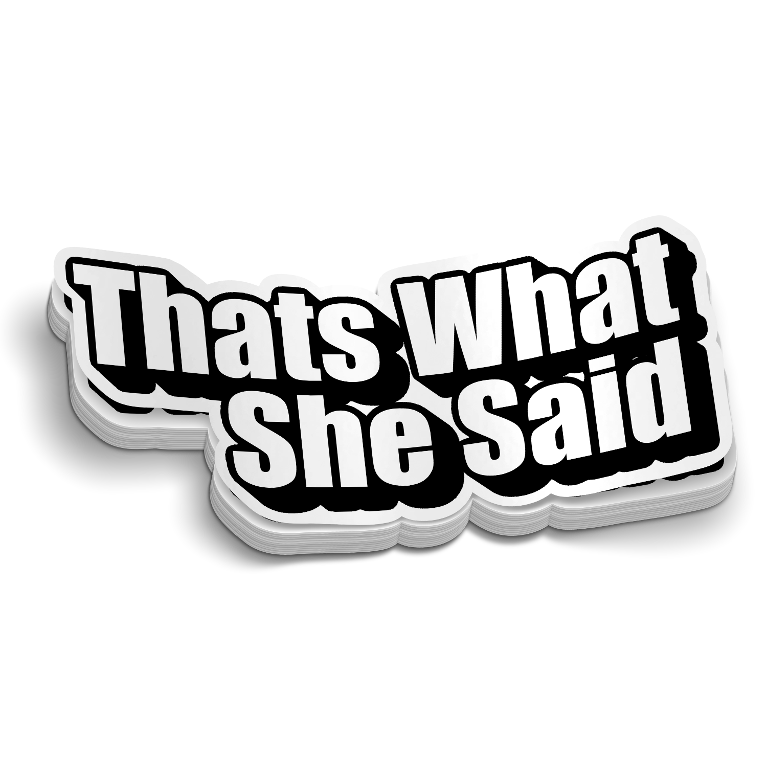 That's What She Said die-cut firefighter humor sticker, weatherproof vinyl, 2.5 inch