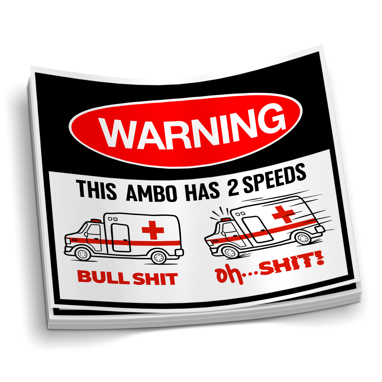 This Ambo Has 2 Speeds Bullshit and Oh Shit die-cut EMS ambulance humor sticker, weatherproof vinyl, 3 inch