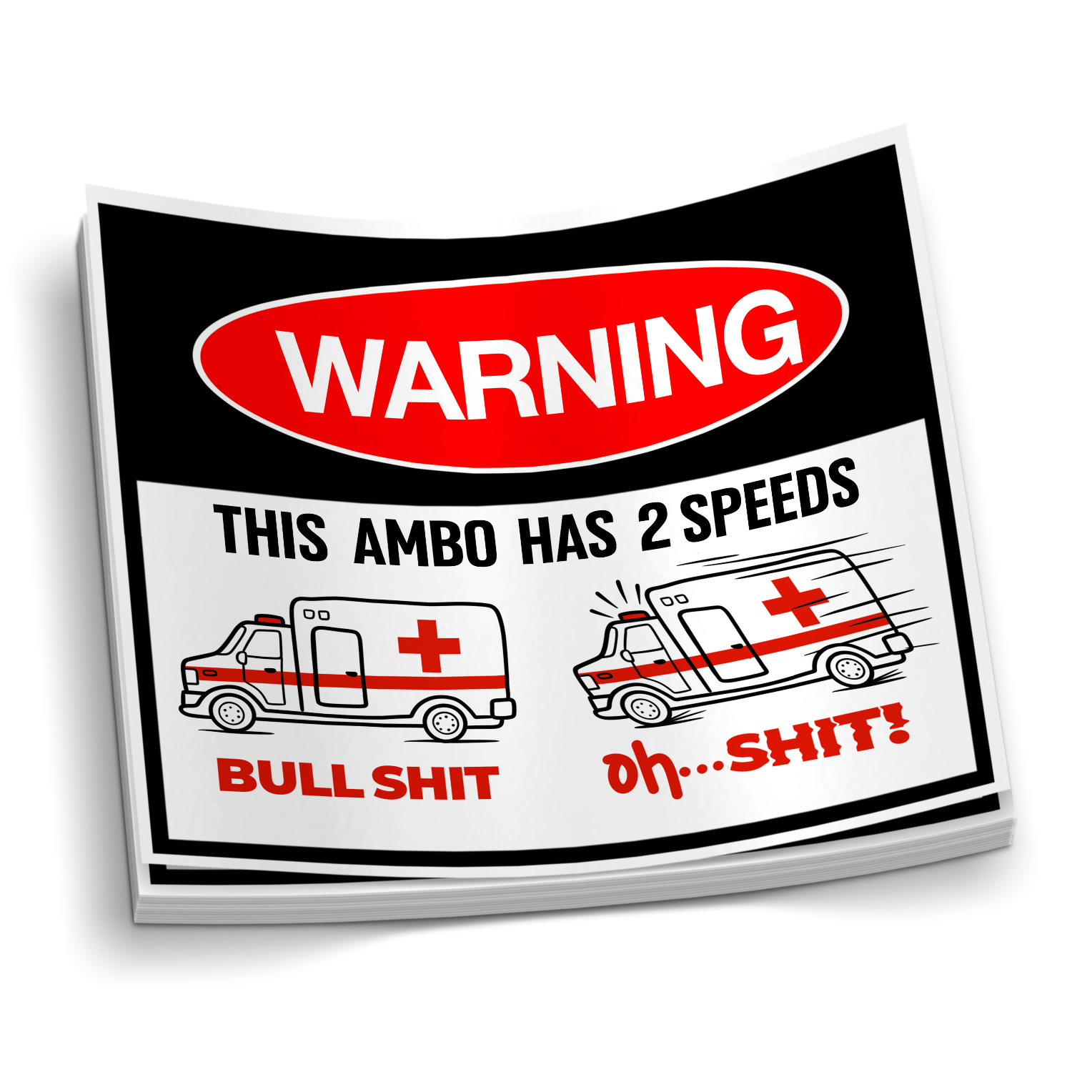 This Ambo Has 2 Speeds Bullshit and Oh Shit die-cut EMS ambulance humor sticker, weatherproof vinyl, 3 inch