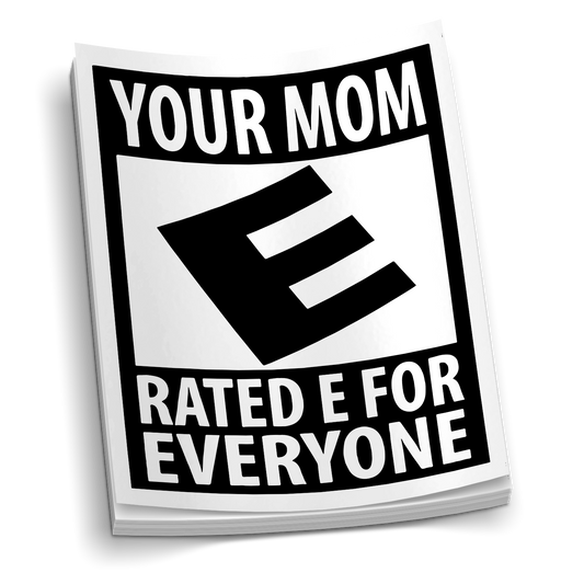 Your Mom Rated E for Everyone die-cut firefighter EMS humor sticker, weatherproof vinyl, 2.5 inch